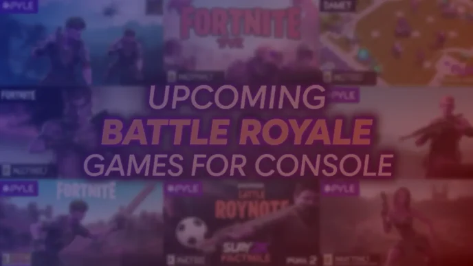 Upcoming Battle Royale Games for Consoles