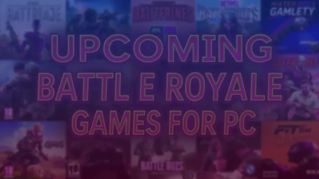 Upcoming Battle Royale Games for PC